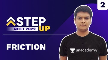 Friction Part 2 | Step Up NEET 2022 | Physics | Piyush Kamal | Unacademy Sapiens