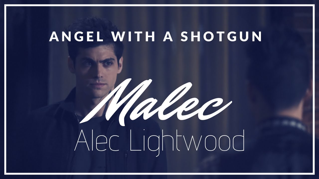 Alec Lightwood || Angel With A Shotgun