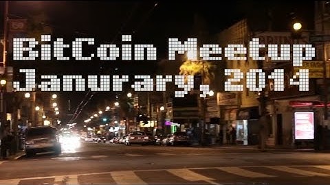 SF Bitcoin Meetup 1/14