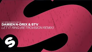 Damien N-Drix & STV - Let It Ring (RetroVision Remix) [Official Audio]