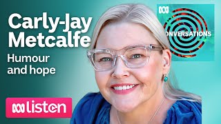 CarlyJay Metcalfe: On dying, living, and learning to breathe | ABC Conversations Podcast