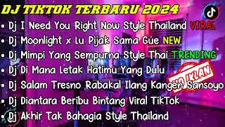 DJ TIKTOK TERBARU 2024 FULL ALBUM - DJ I NEED YOU RIGHT NOW STYLE THAILAND VIRAL TIKTOK FULL BASS
