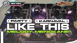 DJ LIKE THIS MELODY MENGKANE ‼️ PARTY STYLE TERBARU || STEPANKDEP OFFICIAL