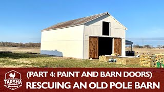 Rescuing An Old Pole Barn (Part 4: Paint and Barn Doors) by Tarsha Homestead 301 views 1 year ago 13 minutes, 42 seconds