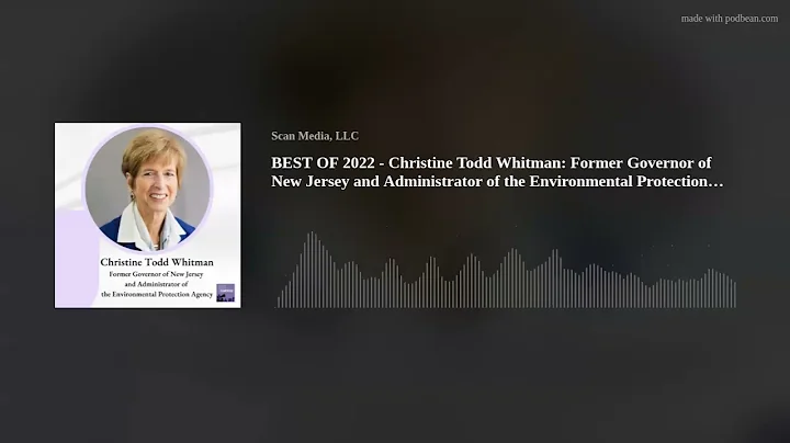 BEST OF 2022 - Christine Todd Whitman: Former Governor of New Jersey and Administrator of the Enviro