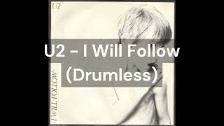 U2 - I Will Follow (Drumless)