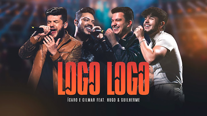 Ícaro e Gilmar, Hugo e Guilherme - Logo logo  [ DvD Nunca deixe de sonhar ]