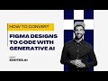 How to convert Figma Designs to Codes with Generative AI