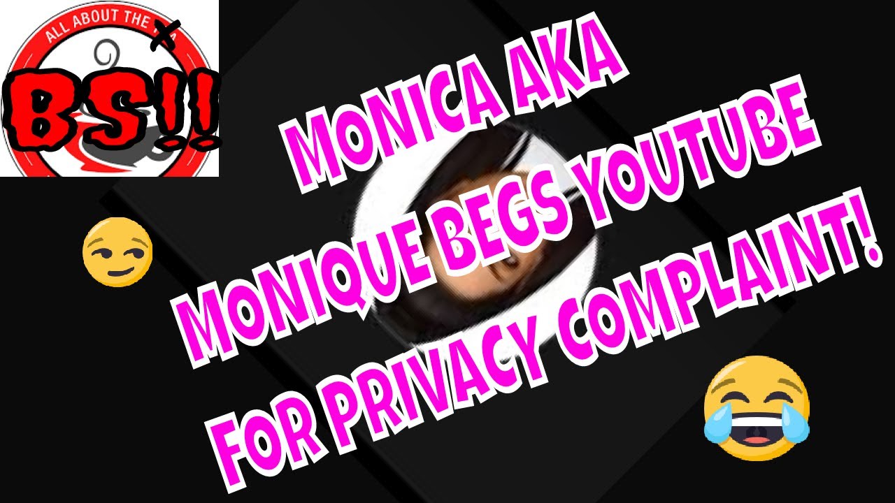 ALL ABOUT THE TEA: MONICA TRIED TO GET ME FOR A "PRIVACY" COMPLAINT YALL!! 😂 