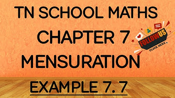 TN SAMACHEER MATHS CHAPTER 7 MENSURATION EXAMPLE  7.7
