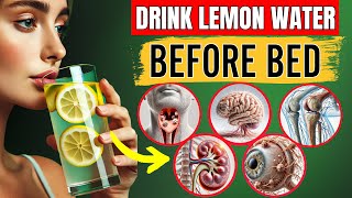 Drinking Lemon Water Before Bed (90% People Not Know 10 Health Benefits Of Drinking Lemon Water)