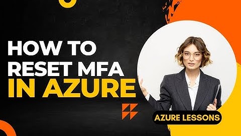 How to reset MFA in Azure | Reset MFA in Azure