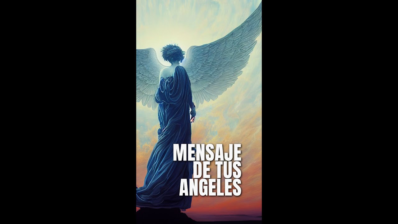 Mensaje de tus Angeles - YouTube