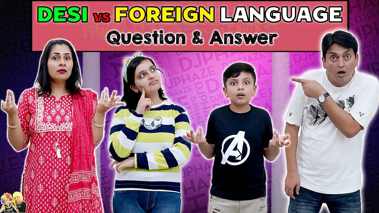 DESI vs FOREIGN LANGUAGE Question and Answer Family Challenge