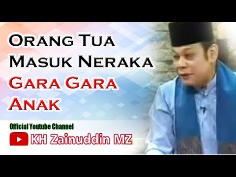 kh-zainuddin-mz---mengharukan-orang-tua-masuk-neraka-gara-gara-anak