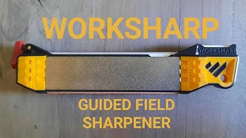 WORKSHARP GUIDED FIELD SHARPENER:  the best way to sharpen knives?