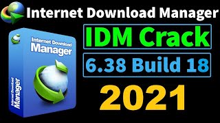 IDM 6.38 Build 18 Full Version 2021 ✅ |تحميل وتفعيل إنترنت داونلود مانجر كامل