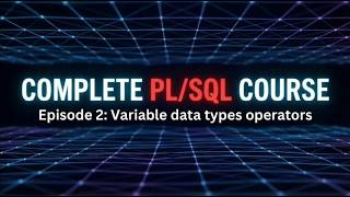 PL/SQL Variables, Data Types &amp; Operators Explained | Beginner to Advanced Guide