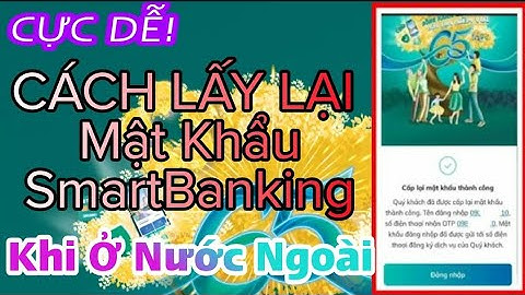 Ở Nước Ngoài-Lấy Lại Mật Khẩu BIDV Smartbanking bằng Cách Nào?NGÂN HÀNG SỐ