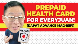 Prepaid Healthcard For Every Juan! (Dapat Advance Mag-isip)