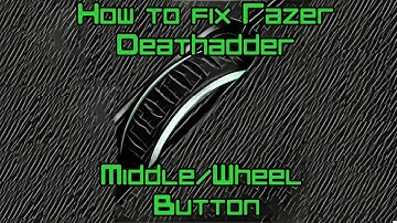 How to fix Razer Deathadder 2013 Middle Wheel Not Working Click Issue