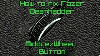 How to fix Razer Deathadder 2013 Middle Wheel Not Working Click Issue