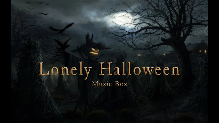 Lonely Halloween - Creepy Music Box