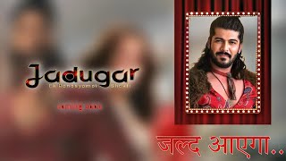 Jadugar - Ek Rahasyamai Shakti Coming Soon In 2024 Release Date | Sheezan Khan New Show