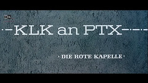 KLK an PTX - Die Rote Kapelle - DEFA-Trailer