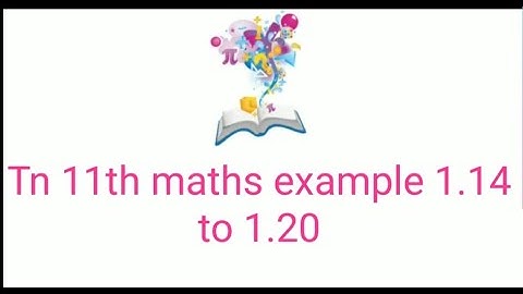 Tn 11th maths example 1.14 to 1.20