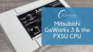 Introduction to Mitsubishi GxWorks 3 & the FX5U CPU!