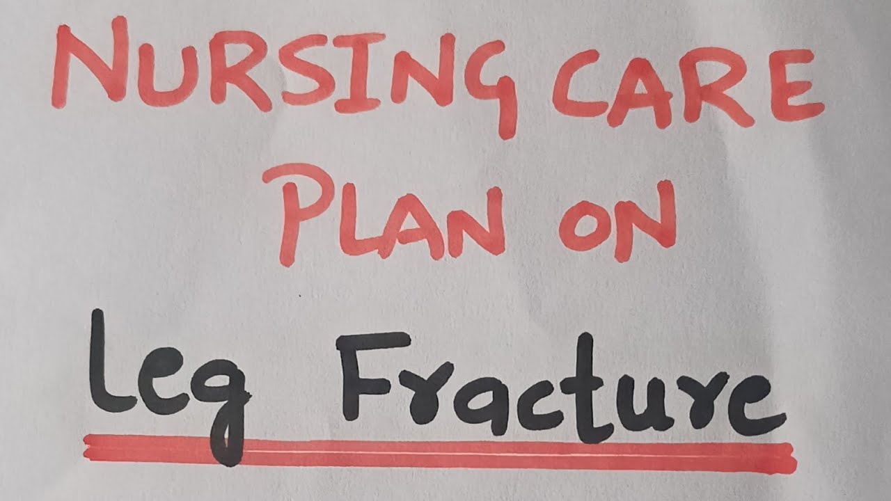 NCP On Fracture NCP On Leg Fracture Nursing Care Plan On Fracture NCP On Fracture NCP On Leg Fracture Nursing Care Plan On Fracture