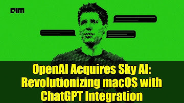 OpenAI Acquires Sky AI: Revolutionizing macOS with ChatGPT Integration