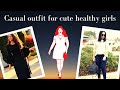 Casual Outfit ideas for cute healthy girls