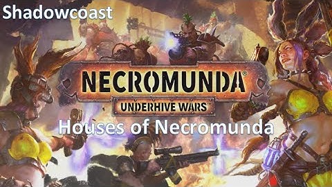 Gangs and Houses of Necromunda [Part 5]