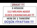 DİKKAT ! 3 HİSSEDE 112 MİLYON ADET HİSSEYİ ELDEN ÇIKARACAKLAR ! HEM DE 1 TANESİNİ DÜŞÜK FİYATTAN !!!