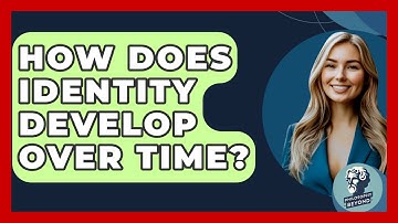 How Does Identity Develop Over Time? - Philosophy Beyond