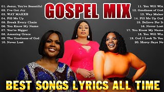 Best Gospel Mix 2024 🙏 Top Anointed Black Gospel Songs 🙏 Greatest Gospel Songs All Time with Lyrics