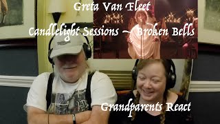 Greta Van Fleet - Broken Bells - Grandparents from Tennessee (USA) react to Candlelight Sessions