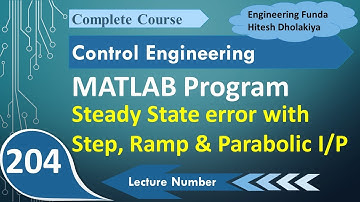 MATLAB Tutorial: Calculating Steady State Error for Step, Ramp, and Parabolic Inputs