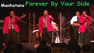 Video thumbnail of "Manhatans -  Forever By Your Side"