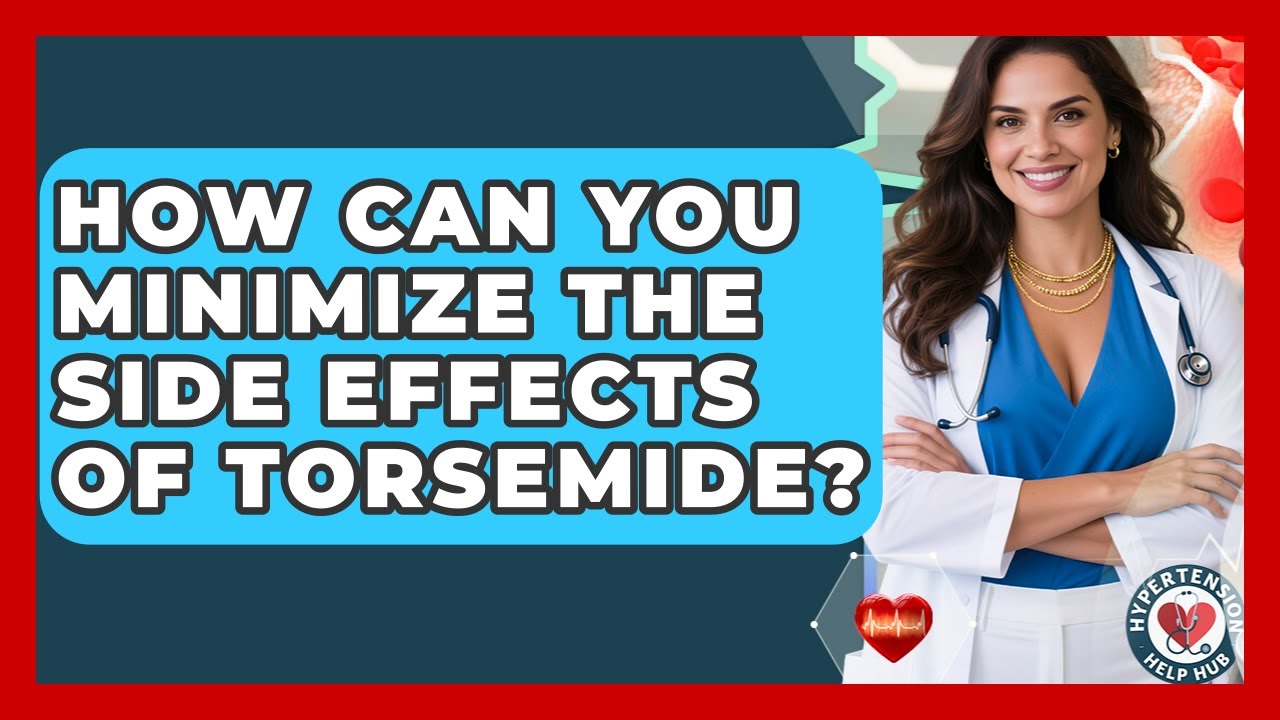 How Can You Minimize The Side Effects Of Torsemide? - Hypertension Help Hub