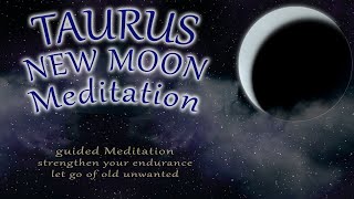 TAURUS MAY New Moon 2023 guided meditation   strengthen endurance inner patience cleanse