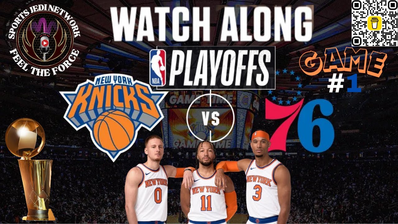 NBA PLAYOFFS KNICKS VS 76ers LIVE WATCH ALONG PARTY WHO WILL WIN GAME