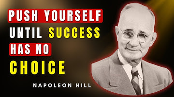 Push Yourself to Overcome Obstacles and Achieve Success | Napoleon Hill
