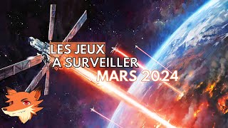 Edition: Mars 2024 - Les sorties du mois à surveiller !