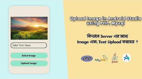 Upload Image In Android Stuido Using PHP, Mysqli,Java 2023