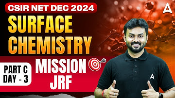 CSIR NET Dec 2024 | Surface Chemistry Part-C | DAY-3 | By Shouvik Sir