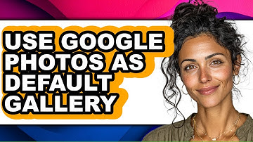 How to Use Google Photos as Default Gallery - Easy Guide