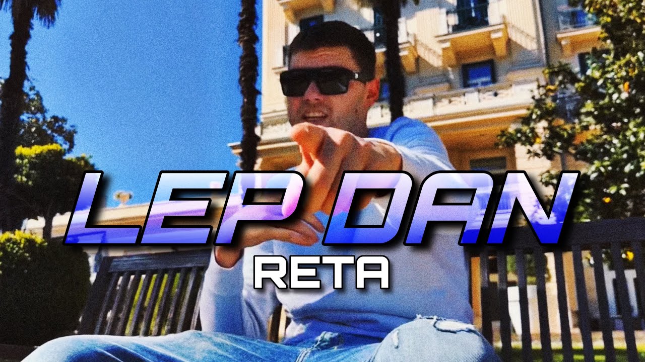 RETA - LEP DAN (Official Video)
